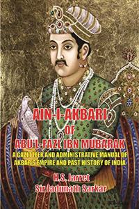 Ain-i-Akbari (A Gazetteer and administrative Manual of Akbar's Empire and past History of India)