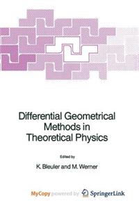 Differential Geometrical Methods in Theoretical Physics
