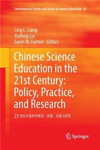 Chinese Science Education in the 21st Century: Policy, Practice, and Research