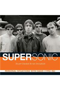 Supersonic: Personal Situations With Oasis (1992-96)
