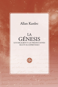 génesis, los milagros y las predicciones según el espiritismo