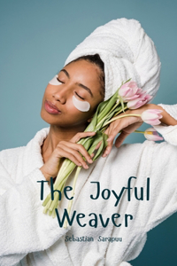 The Joyful Weaver