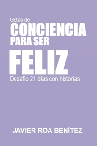 Gotas de Conciencia Para Ser Feliz