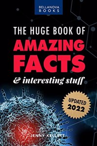 Huge Book of Amazing Facts and Interesting Stuff 2022