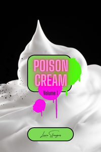 Poison Cream Volume 1