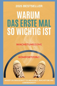 Warum das erste Mal so wichtig ist