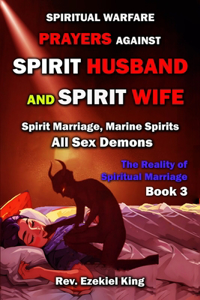 Spiritual Warfare Prayers Against Spirit Husband And Spirit Wife