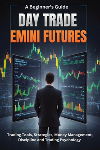 Beginner's Guide Day Trade Emini Futures