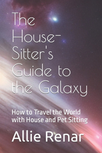 House-Sitter's Guide to the Galaxy