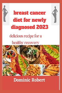 breast cancer diet for newly diagnosed 2023