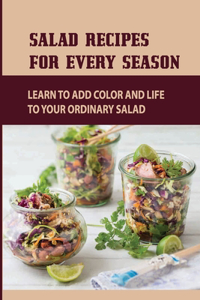 Salad Recipes For Every Season