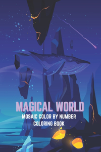 Magical World Mosaic Color By Number Coloring Book