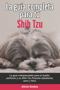 La Guía Completa Para Tu Shih Tzu