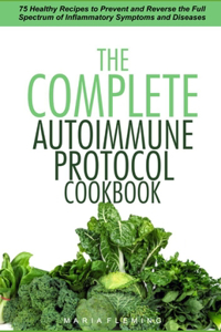 The Complete Autoimmune Protocol Cookbook