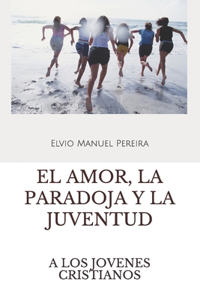 El Amor, La Paradoja Y La Juventud