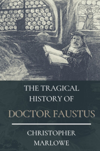 The Tragical History of Doctor Faustus