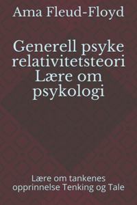 Generell psyke relativitetsteori Lære om psykologi