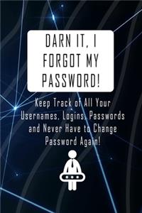 Darn It, I Forgot My Password!