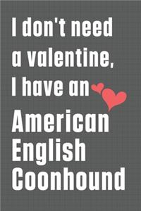 I don't need a valentine, I have an American English Coonhound