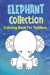 Elephant Collection Coloring Book For Toddlers