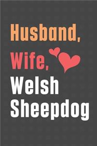 Husband, Wife, Welsh Sheepdog