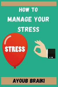 How to manage your stress