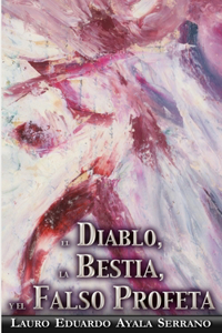 Diablo, la Bestia y el Falso Profeta