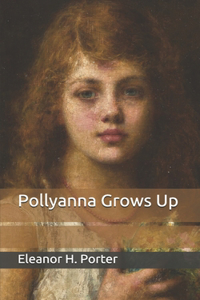 Pollyanna Grows Up