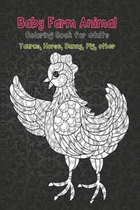 Baby Farm Animal - Coloring Book for adults - Taurus, Horse, Bunny, Pig, other