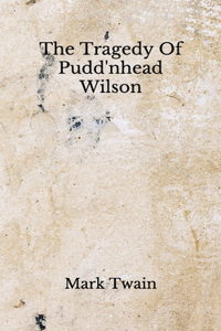 The Tragedy Of Pudd'nhead Wilson