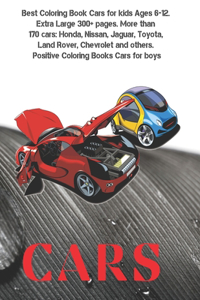 Best Coloring Book Cars for kids Ages 6-12. Extra Large 300+ pages. More than 170 cars