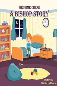 Bedtime Chess A Bishop Story