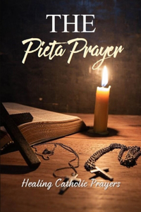 The Pieta Prayer