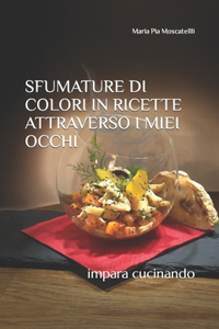 Sfumature Di Colori in Ricette Attraverso I Miei Occhi