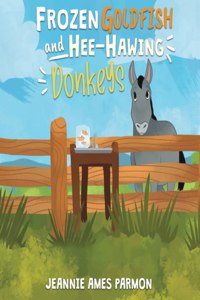Frozen Goldfish and Hee-Hawing Donkeys