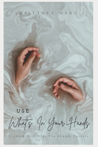 Use What's In Your Hands
