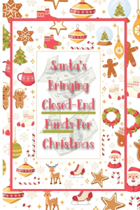 Santa's Bringing Closed-End Funds for Christmas