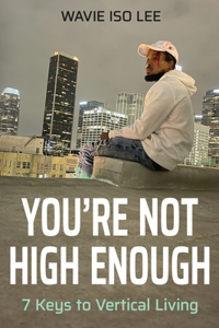 You're Not High Enough