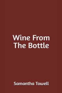 Wine From The Bottle