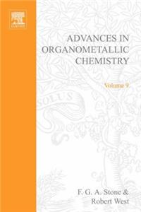 Advances Organometallic Chemistry V 9