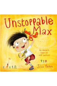 Unstoppable Max