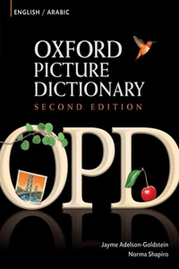 Oxford Picture Dictionary Second Edition: English-Arabic Edition : Bilingual Dictionary for Arabic-speaking teenage and adult students of English