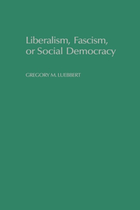 Liberalism, Fascism, or Social Democracy