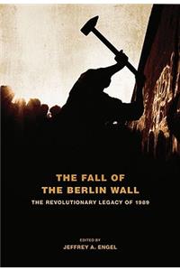 The Fall of the Berlin Wall