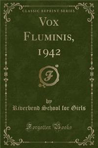 Vox Fluminis, 1942 (Classic Reprint)