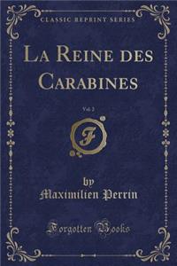 La Reine Des Carabines, Vol. 2 (Classic Reprint)