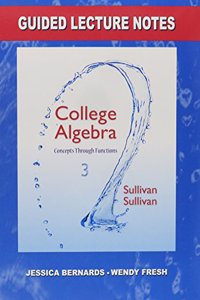 Guided Lecture Notes for College Algebra