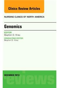 Genomics, an Issue of Nursing Clinics