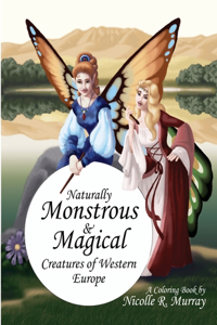 Naturally Monstrous and Magical Creatures of Western Europe