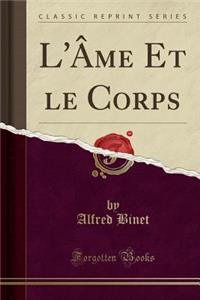 L'Âme Et Le Corps (Classic Reprint)